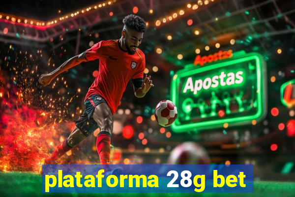 plataforma 28g bet